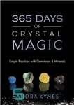 دانلود کتاب 365 Days of Crystal Magic: Simple Practices with Gemstones Minerals روز سحر و جادو کریستال:... 