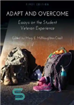 دانلود کتاب Adapt and Overcome: Essays on the Student Veteran Experience – انطباق و غلبه بر: مقالاتی در مورد تجربه...