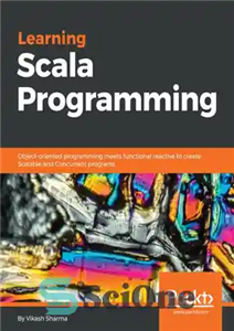 دانلود کتاب Learning Scala Programming – آموزش برنامه نویسی اسکالا