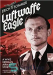 دانلود کتاب Luftwaffe Eagle: A WW2 German Airman’s Story – Luftwaffe Eagle: A WW2 German Airman’s Story