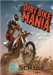 دانلود کتاب Dirt Bike Mania – شیدایی دوچرخه خاکی