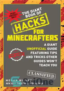 دانلود کتاب The Giant Book of Hacks for Minecrafters: A Giant Unofficial Guide Featuring Tips and Tricks Other Guides Won’t...