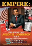 دانلود کتاب Empire: The House That John H. Johnson Built (The Life & Legacy of Pioneering Publishing Magnate) – امپراتوری:...