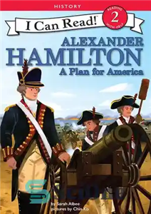 دانلود کتاب Alexander Hamilton: A Plan for America – الکساندر همیلتون: طرحی برای آمریکا