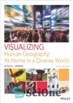 دانلود کتاب Visualizing Human Geography: At Home in a Diverse World – تجسم جغرافیای انسانی: در خانه در دنیایی متنوع