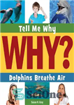 دانلود کتاب Dolphins Breathe Air – دلفین ها هوا را تنفس می کنند