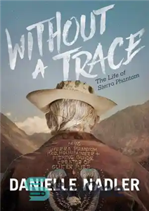 دانلود کتاب Without A Trace: The Life of Sierra Phantom – بدون هیچ ردی: زندگی سیرا فانتوم