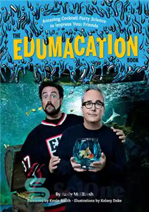 دانلود کتاب The Edumacation Book: Amazing Cocktail-Party Science to Impress Your Friends – کتاب آموزش: علم کوکتل مهمانی شگفت انگیز...