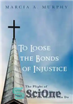 دانلود کتاب To Loose the Bonds of Injustice: The Plight of the Mentally Ill and What the Church Can Do...