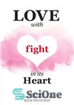 دانلود کتاب Love With Fight in Its Heart: Finding grace here at the end of the human story – Love...