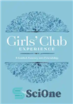 دانلود کتاب Girls’ Club Experience: A Guided Journey Into Friendship – تجربه باشگاه دختران: سفری هدایت شده به سمت دوستی