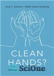 دانلود کتاب Clean Hands: Philosophical Lessons from Scrupulosity – دست های پاک: درس های فلسفی از دقت نظر