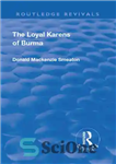 دانلود کتاب The Loyal Karens of Burma – کارن های وفادار برمه