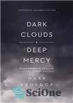 دانلود کتاب Dark Clouds, Deep Mercy: Discovering the Grace of Lament – ابرهای تاریک، رحمت عمیق: کشف لطف مرثیه
