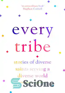 دانلود کتاب Every Tribe: Stories of Diverse Saints Serving a Diverse World – هر قبیله: داستان های مقدسین مختلف که...