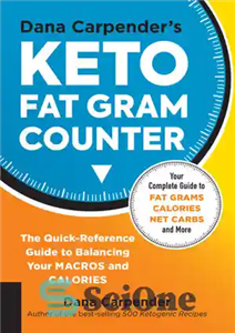 دانلود کتاب Dana Carpender’s Keto Fat Gram Counter: The Quick-Reference Guide to Balancing Your Macros and Calories – شمارشگر گرم...