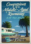 دانلود کتاب Confessions of a Middle-Aged Runaway: An RV Travel Adventure – اعترافات یک فراری میانسال: ماجراجویی در سفر با...