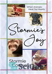 دانلود کتاب Stormie’s Joy: When Animals Heal Our Hearts – شادی استورمی: وقتی حیوانات قلب ما را شفا می دهند