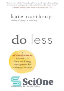 دانلود کتاب Do Less: A Revolutionary Approach to Time and Energy Management for Ambitious Women – کمتر انجام دهید: رویکردی...