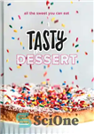 دانلود کتاب Tasty Dessert : All the Sweet You Can Eat (An Official Tasty Cookbook) – دسر خوشمزه: تمام شیرینی...