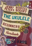 دانلود کتاب The Ukulele Beginners’ Handbook – کتاب راهنمای مبتدیان Ukulele