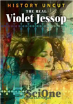 دانلود کتاب The Real Violet Jessop – جسوپ ویولت واقعی