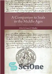 دانلود کتاب A Companion to Seals in the Middle Ages – همدم مهر در قرون وسطی