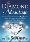 دانلود کتاب The Diamond Advantage: Promote Yourself Without Losing Who You Are – مزیت الماس: خود را بدون از دست...