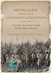 دانلود کتاب Messages from Our Unknown Ancestors: A 31-Day Devotional Guided By the Negro Spirituals – پیام‌هایی از اجداد ناشناخته...