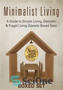 دانلود کتاب Minimalist Living: A Guide to Simple Living, Declutter & Frugal Living (Speedy Boxed Sets): Minimalism, Frugal Living and...