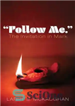 دانلود کتاب ‘Follow Me.’ The Invitation in Mark – ‘بیا دنبالم.’ دعوت در مارک