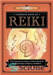 دانلود کتاب Llewellyn’s Complete Book of Reiki: Your Comprehensive Guide to a Holistic Hands-On Healing Technique for Balance and Wellness...