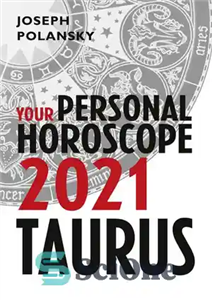 دانلود کتاب Taurus 2021: Your Personal Horoscope – برج ثور 2021: فال شخصی شما