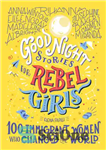 دانلود کتاب Good Night Stories for Rebel Girls: 100 Immigrant Women Who Changed the World – داستان های شب بخیر...