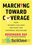 دانلود کتاب Marching Toward Coverage: How Women Can Lead the Fight for Universal Healthcare – راهپیمایی به سوی پوشش: چگونه...