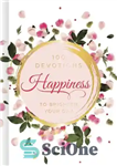 دانلود کتاب Happiness: 100 Devotions to Brighten Your Day – شادی: 100 عبادت برای روشن کردن روز شما