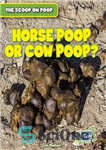 دانلود کتاب Horse Poop or Cow Poop  – مدفوع اسب یا مدفوع گاو؟