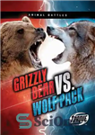 دانلود کتاب Grizzly Bear vs. Wolf Pack – خرس گریزلی در مقابل گرگ پک