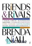 دانلود کتاب Friends and Rivals: Four Great Australian Writers: Barbara Baynton, Ethel Turner, Nettie Palmer, Henry Handel Richardson – دوستان...