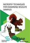دانلود کتاب Necropsy Techniques for Examining Wildlife Samples – تکنیک های کالبدگشایی برای بررسی نمونه های حیات وحش