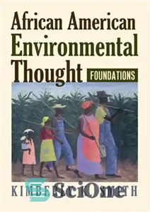 دانلود کتاب African American Environmental Thought: Foundations – اندیشه زیست محیطی آمریکایی آفریقایی تبار: مبانی