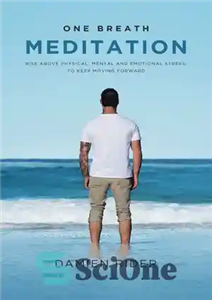 دانلود کتاب One Breath Meditation: Rise above physical, mental and emotional stress, to keep moving forward مدیتیشن یک نفس:... 