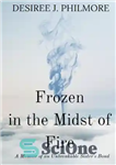 دانلود کتاب Frozen in the Midst of Fire – یخ زده در میان آتش