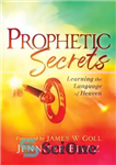 دانلود کتاب Prophetic Secrets: Learning the Language of Heaven – اسرار نبوی: یادگیری زبان بهشت