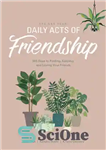 دانلود کتاب The One Year Daily Acts of Friendship: 365 Days to Finding, Keeping, and Loving Your Friends – اعمال...