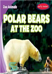 دانلود کتاب Polar Bears at the Zoo – خرس های قطبی در باغ وحش