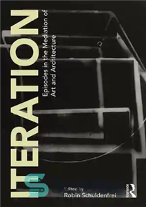دانلود کتاب Iteration: Episodes in the Mediation of Art and Architecture – تکرار: اپیزودهایی در میانجیگری هنر و معماری