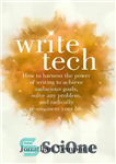 دانلود کتاب WriteTech: How to Harness the Power of Writing to Achieve Audacious Goals, Solve Any Problem, and Radically Re-...