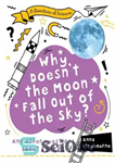 دانلود کتاب Why Doesn’t the Moon Fall Out of the Sky  – چرا ماه از آسمان نمی افتد؟