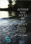 دانلود کتاب Either Way, We’ll Be All Right: An Honest Exploration of God in Our Grief – در هر صورت،...